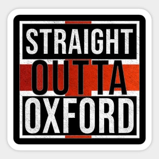 Straight Outta Oxford - Gift for England From Oxford Sticker